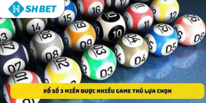 Xổ số 3 miền được nhiều game thủ lựa chọn